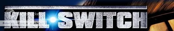 IMG:http://i905.photobucket.com/albums/ac260/brett5634/killswitch-01.jpg